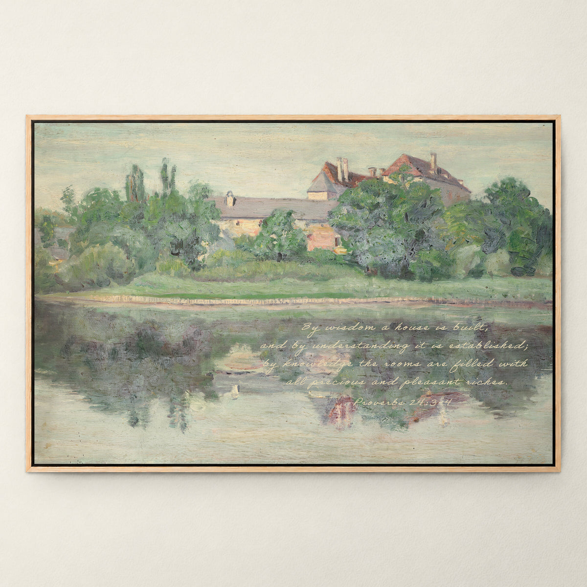 Through Wisdom a Home Is Built — Proverbs 24:3 wall art