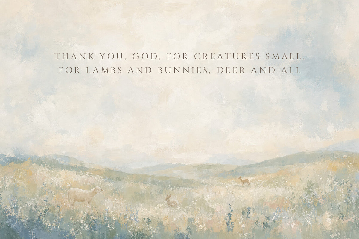 Thank You God For Creatures Small artwork