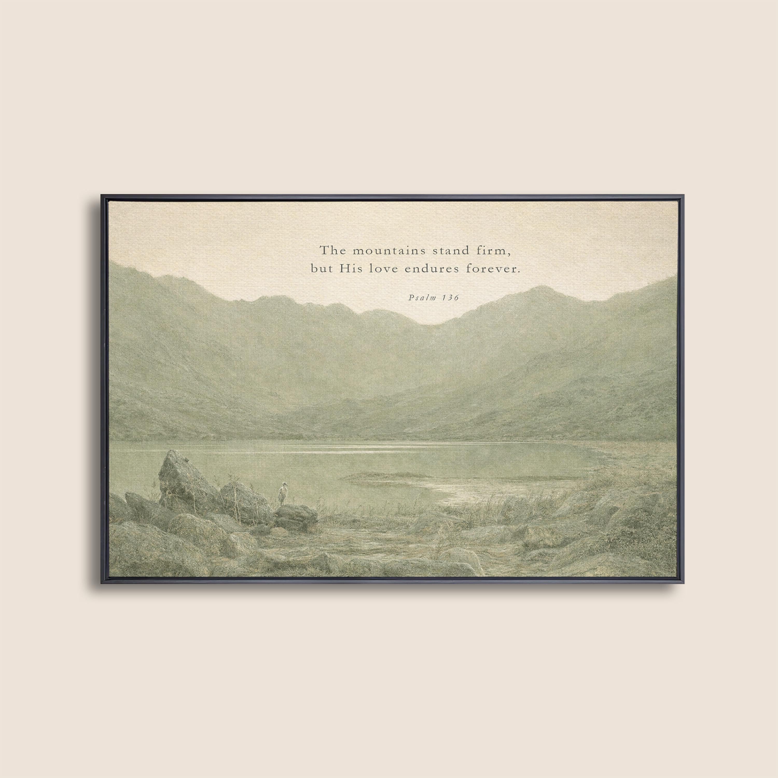 The Mountains Stand Firm Christian Wall Art | Psalm 136 Scripture Print | Neutral Green Landscape Faith Home Decor