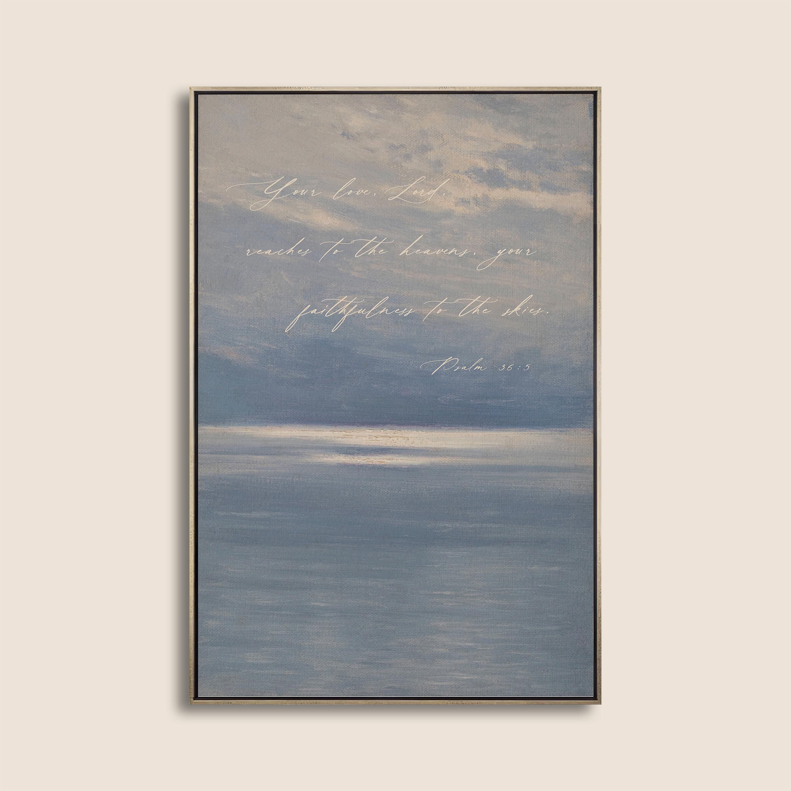 Psalm 36:5 Christian Wall Art | Your Love Reaches to the Heavens Print | Blue Coastal Scripture Decor | Neutral Faith Wall Art