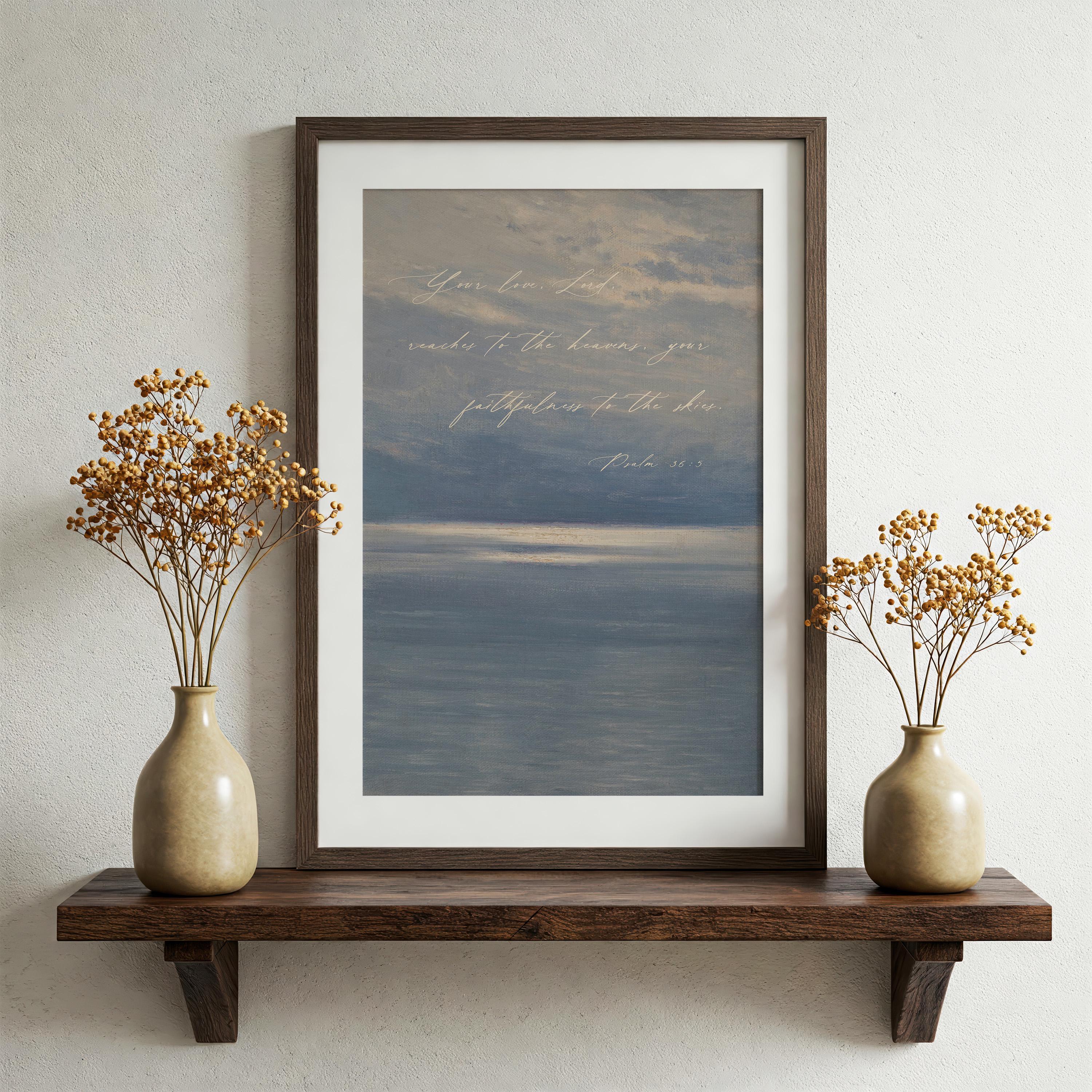 Psalm 36:5 Christian Wall Art | Your Love Reaches to the Heavens Print | Blue Coastal Scripture Decor | Neutral Faith Wall Art