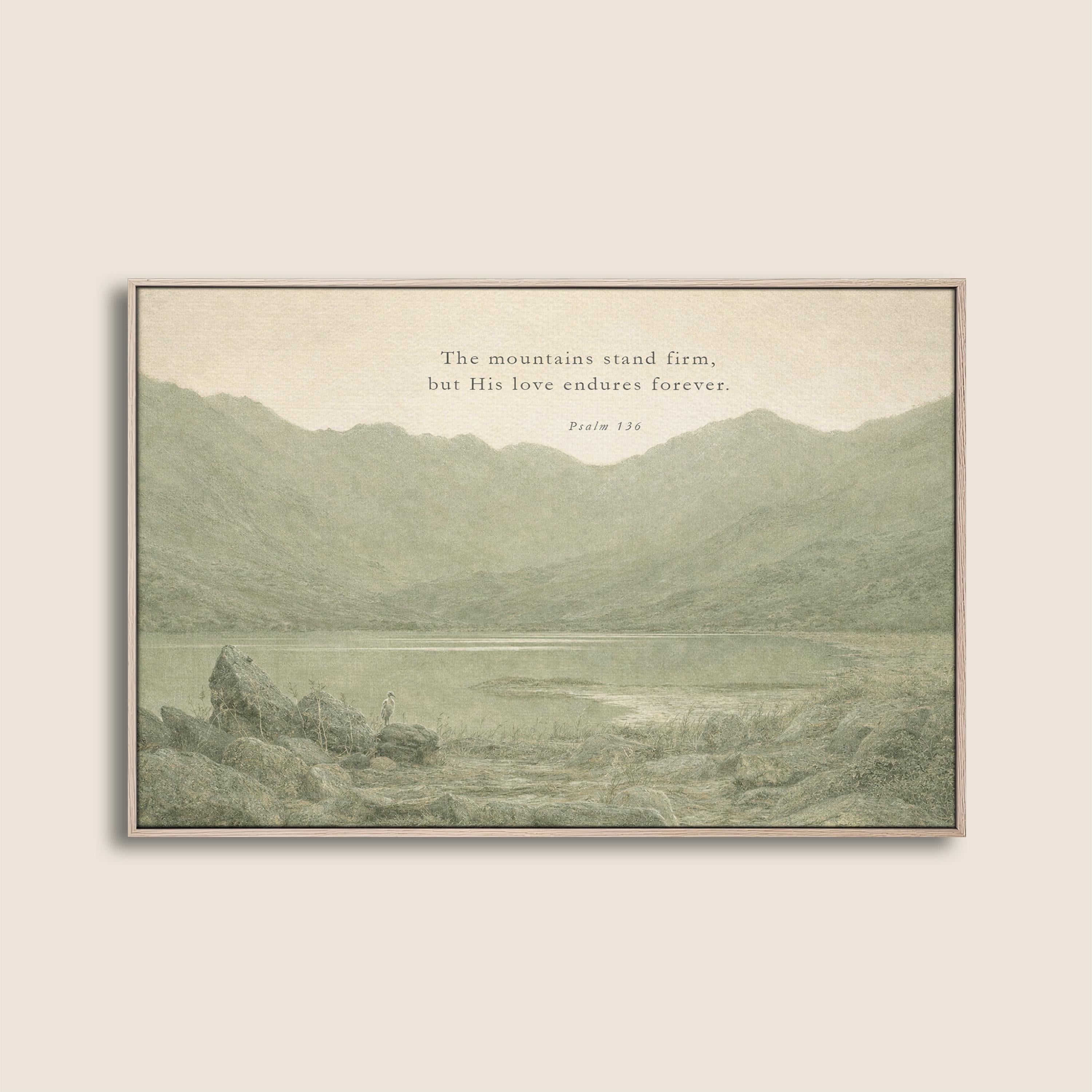 The Mountains Stand Firm Christian Wall Art | Psalm 136 Scripture Print | Neutral Green Landscape Faith Home Decor