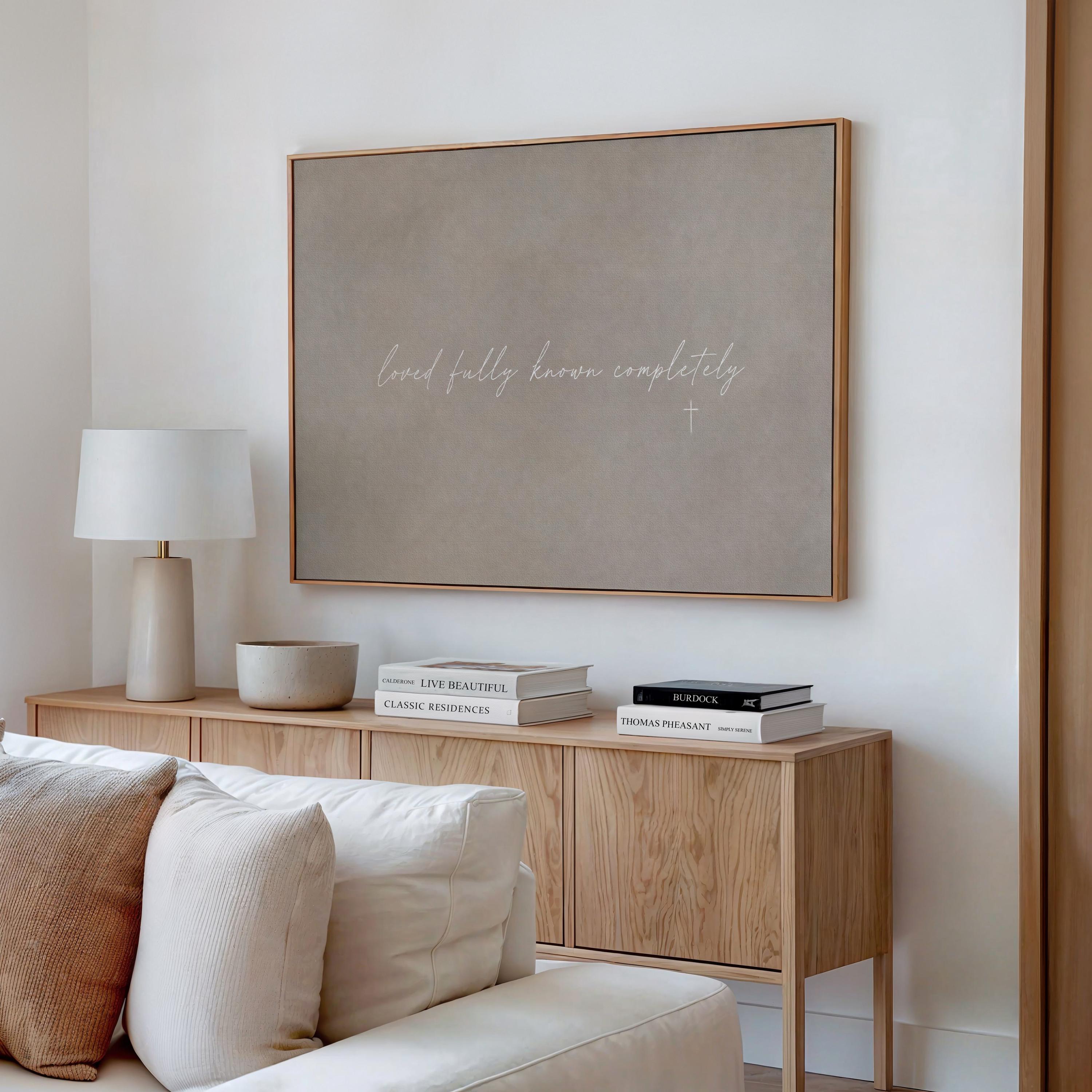 Loved Fully Canvas | Loved Fully Known Completely Framed Canvas Christian Wall Art | Faith Gift for Her | C0016