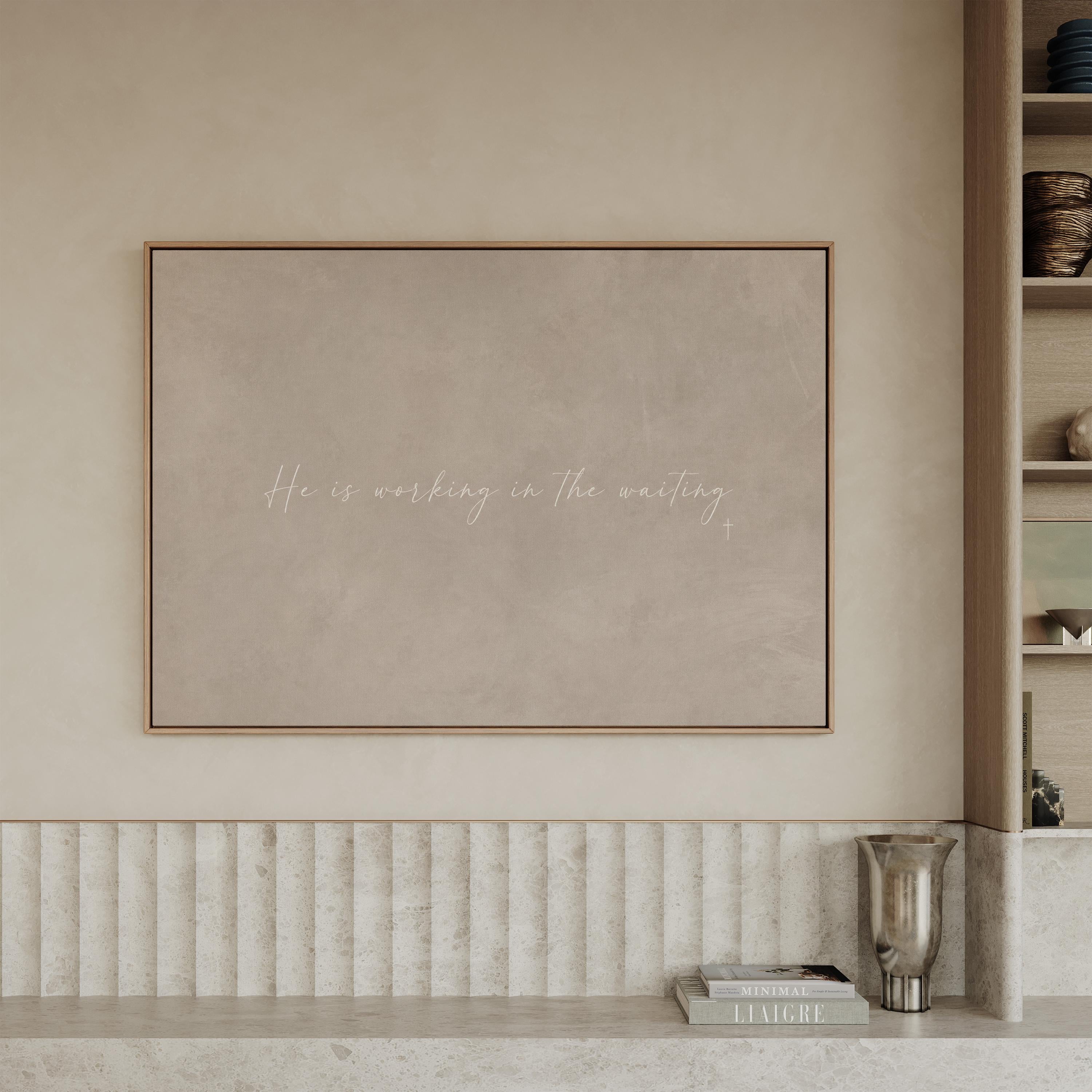 In the Waiting Canvas | Working in the Waiting Framed Canvas Christian Wall Art | Faith Gift for Her | C0010