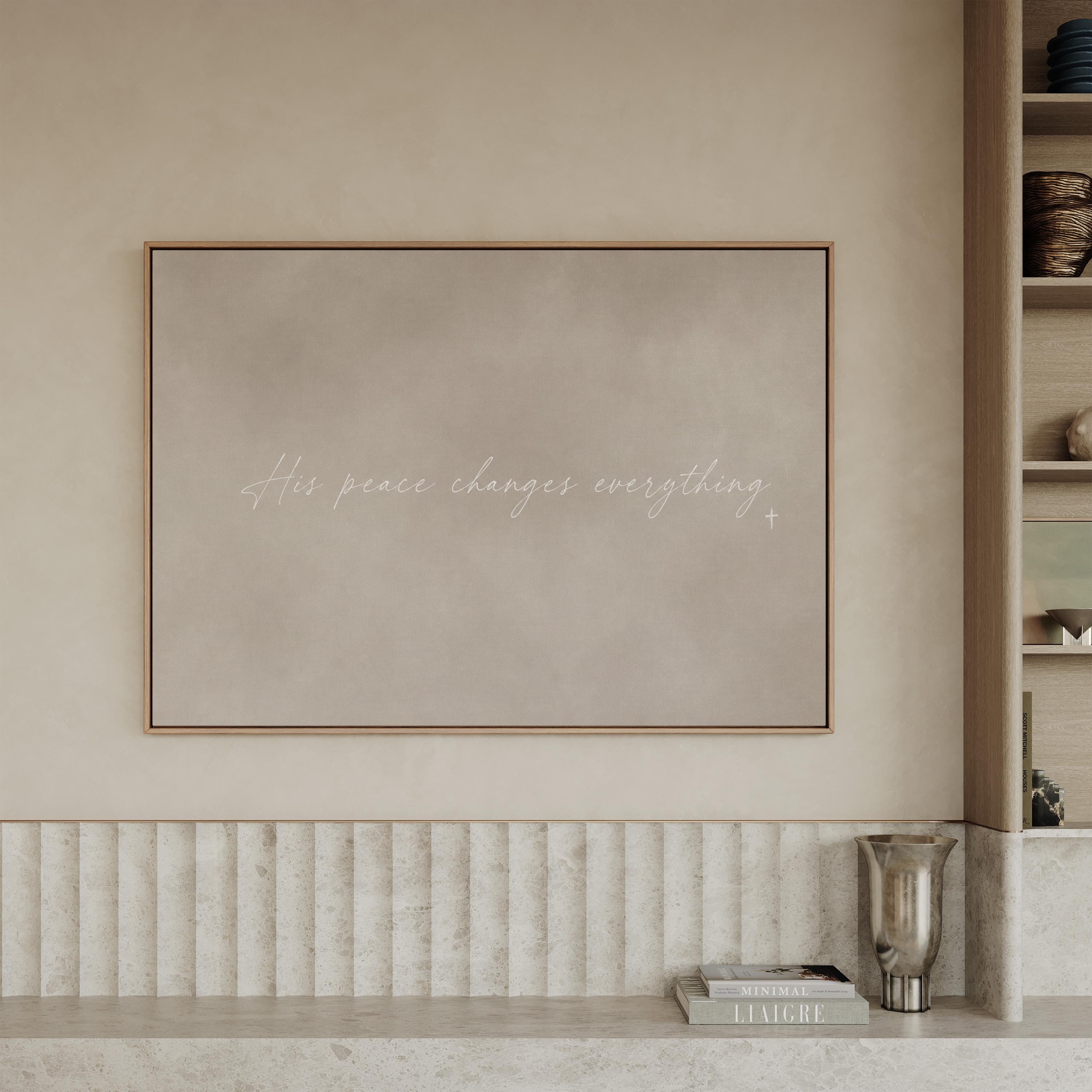 His Peace Canvas | His Peace Changes Everything Framed Canvas Christian Wall Art | Faith Gift for Her | C0017