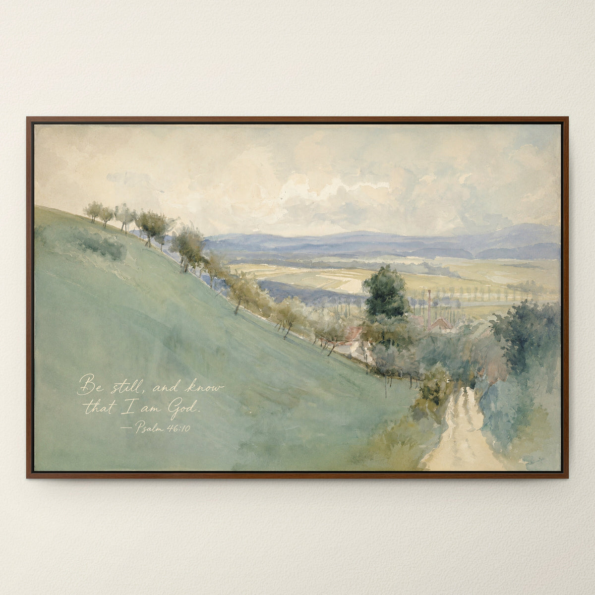 Be Still Green Hillside — Psalm 46:10 wall art