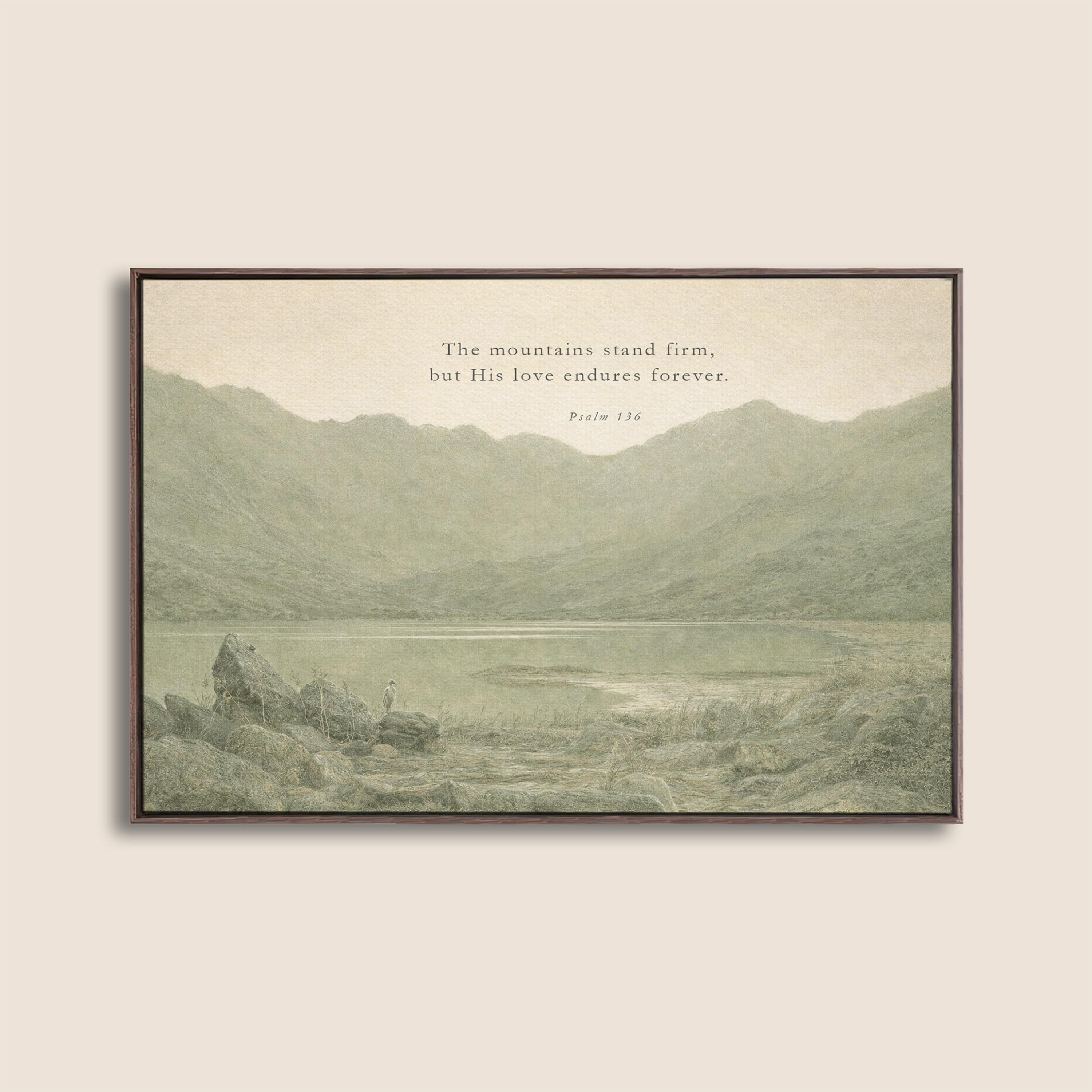 The Mountains Stand Firm Christian Wall Art | Psalm 136 Scripture Print | Neutral Green Landscape Faith Home Decor