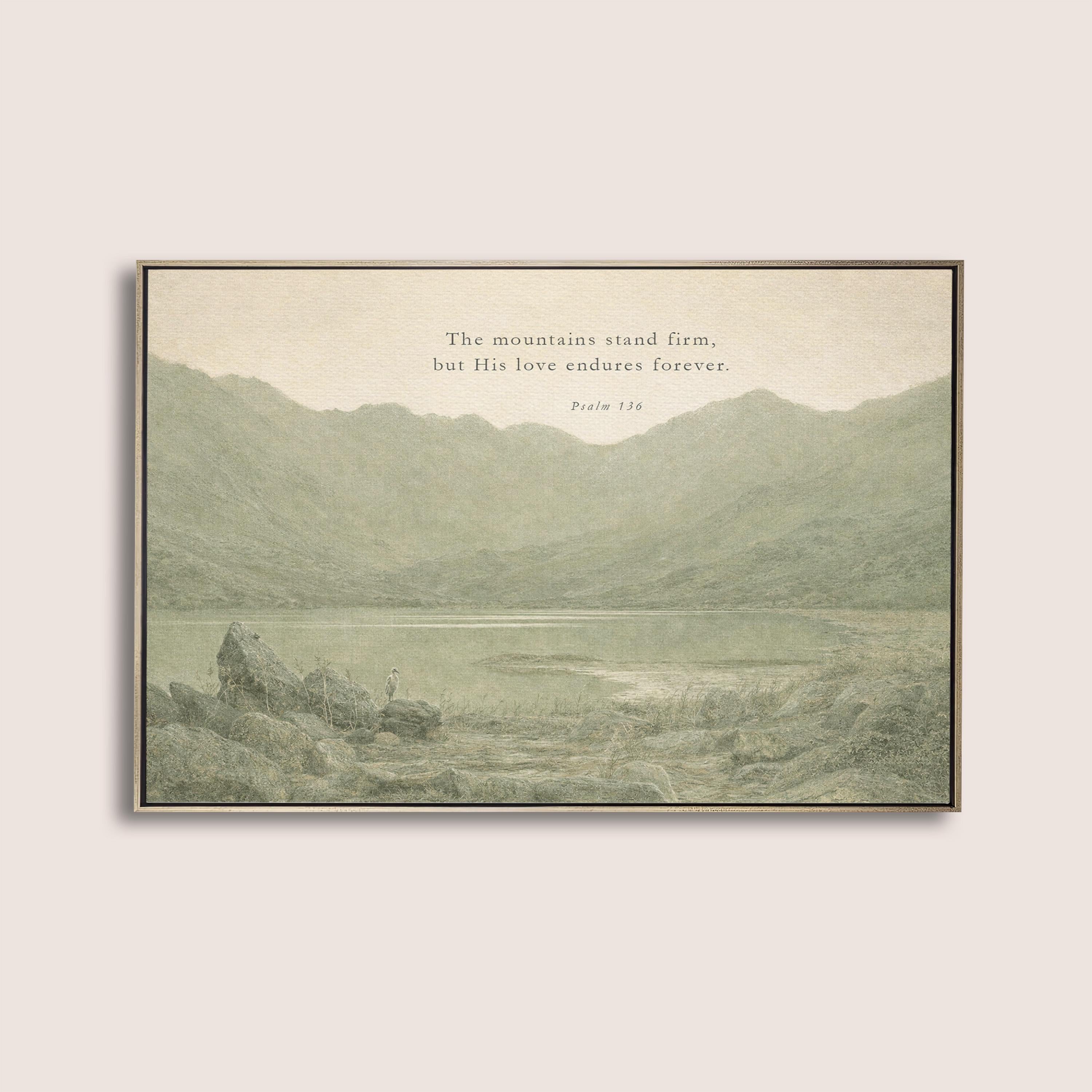 The Mountains Stand Firm Christian Wall Art | Psalm 136 Scripture Print | Neutral Green Landscape Faith Home Decor
