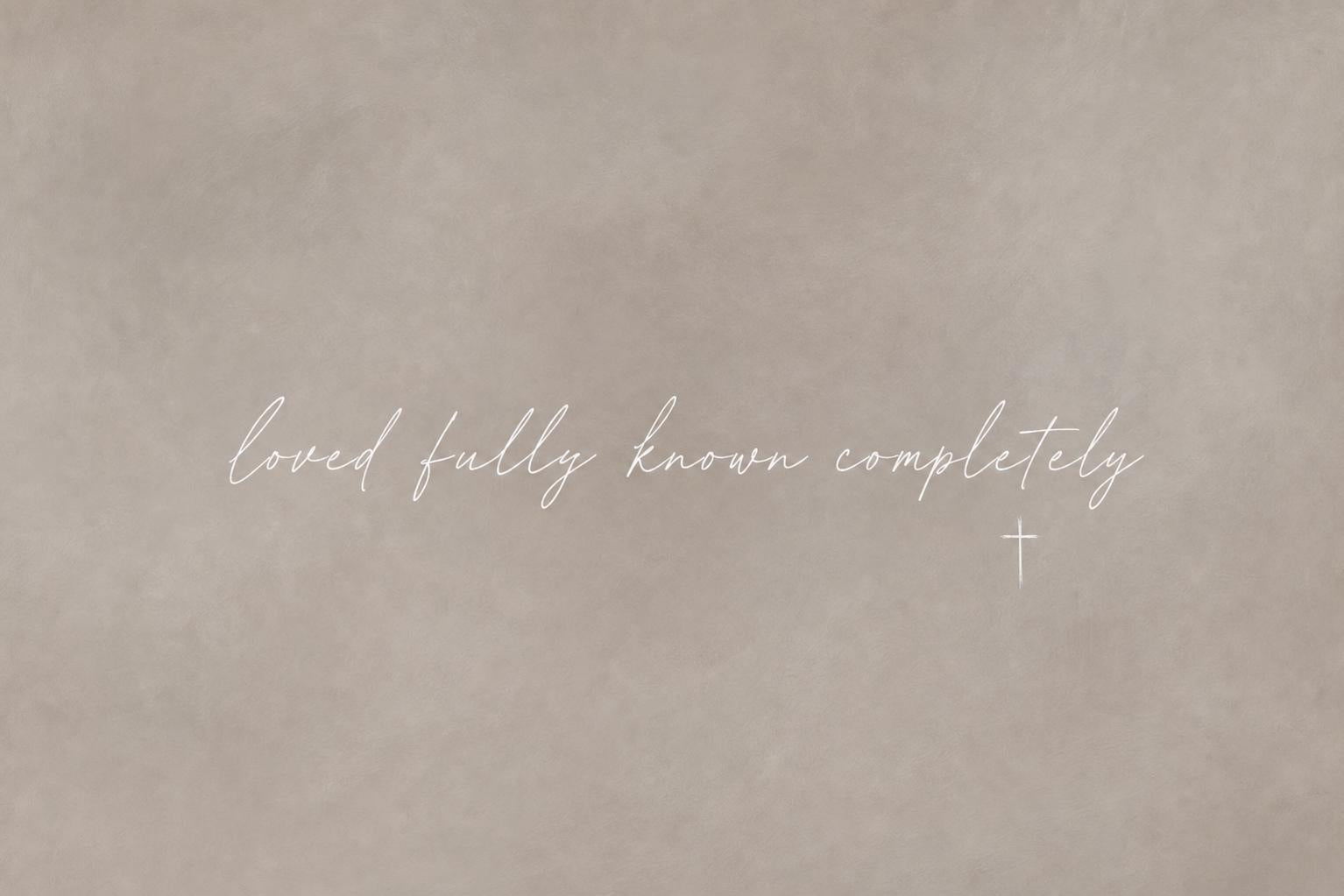 Loved Fully Canvas | Loved Fully Known Completely Framed Canvas Christian Wall Art | Faith Gift for Her | C0016